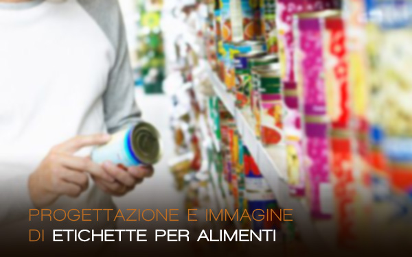 progettazione etichette alimenti - imballi - scatole