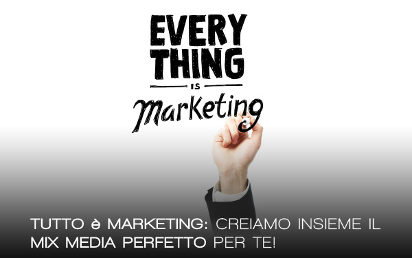everything-is-marketing - studiamo insieme il tuo mix media!